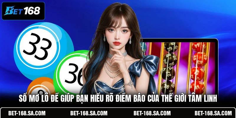 Sổ mơ lô đề giúp bạn hiểu rõ điềm báo của thế giới tâm linh 