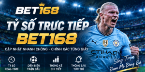 Tỷ số trực tiếp BET168 cập nhật bóng đá nhanh chóng